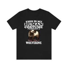 This is my human costume I am really a wolverine boreal mustelid tee