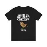 This Is My Human Costume I'm Really A Wren Bird Shirt, Wren Lover Shirt, Wren Shirt, Funny Birding Gift, Animal Adult Kids Image 1