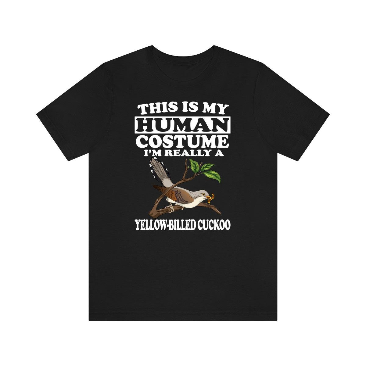 This Is My Human Costume I'm Really A Yellow-billed Cuckoo Bird Shirt, Cuckoo Lover Shirt, Cuckoo Shirt, Funny Bird Gift, Animal Adult Kids Image 1
