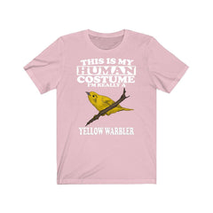 This Is My Human Costume I'm Really A Yellow Warbler T-Shirt - yellow warbler print design