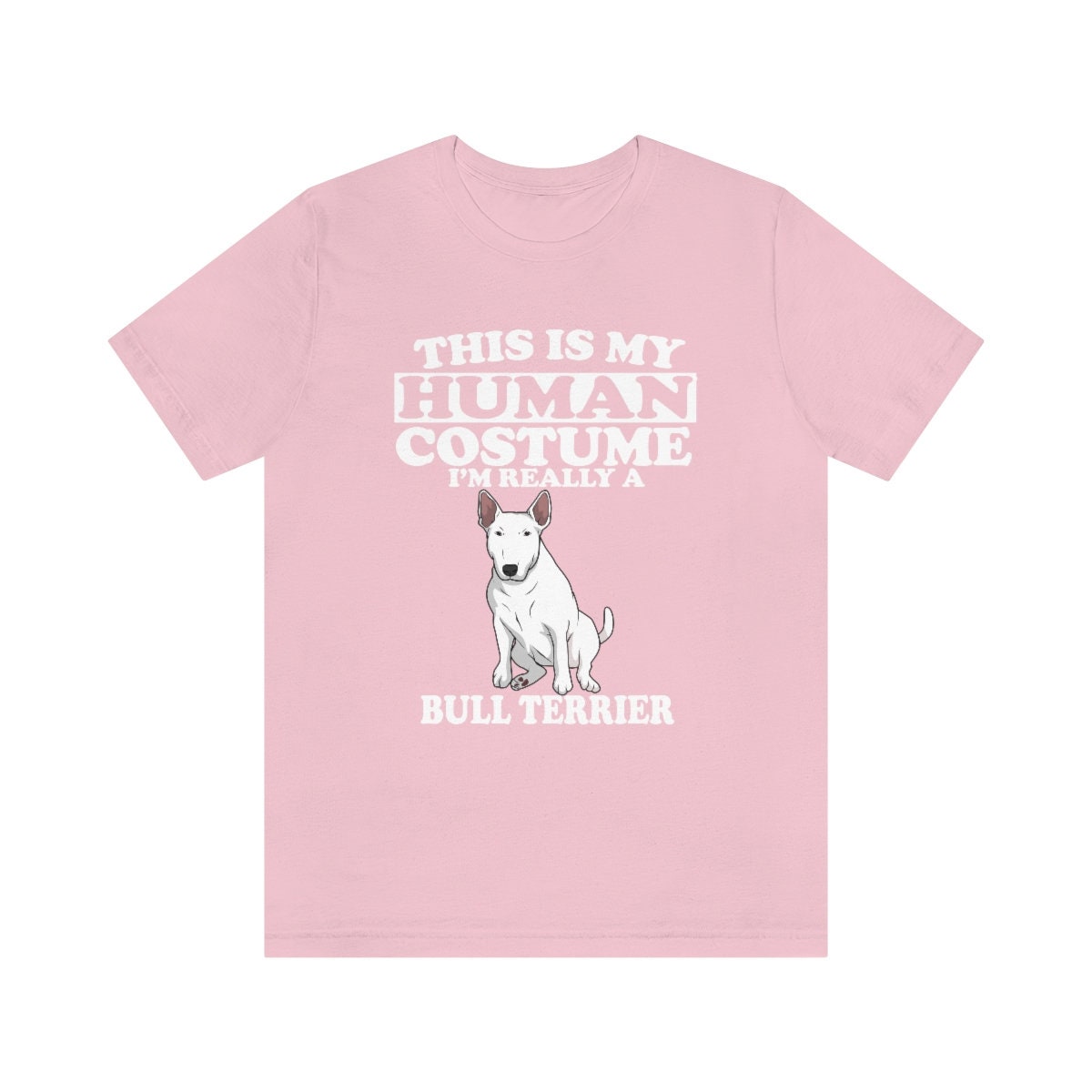 This Is My Human Costume I'm Really A Bull Terrier Shirt, Bull Terrier Lover Shirt, Bull Terrier Shirt, Funny Dog Gift, Animal Adult Kids Image 3