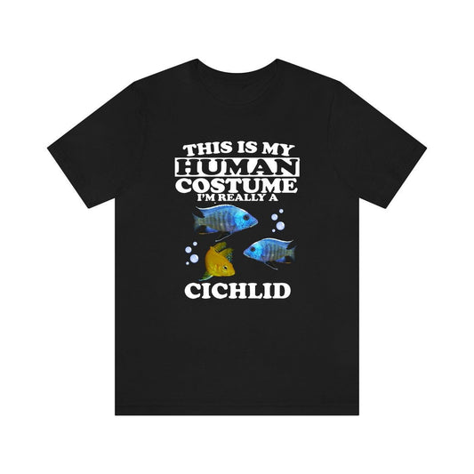 This Is My Human Costume I'm Really A Cichlid Shirt - cichlid print design
