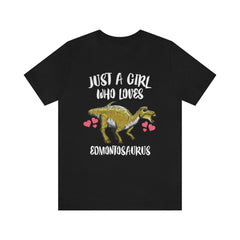 Just a girl who loves edmontosaurus duck-billed hadrosaur dinosaur tee