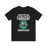 This Is My Human Costume I'm Really A Chickadee Bird Shirt, Chickadee Lover Shirt, Chickadee Shirt, Funny Bird Gift, Animal Adult Kids Image 1
