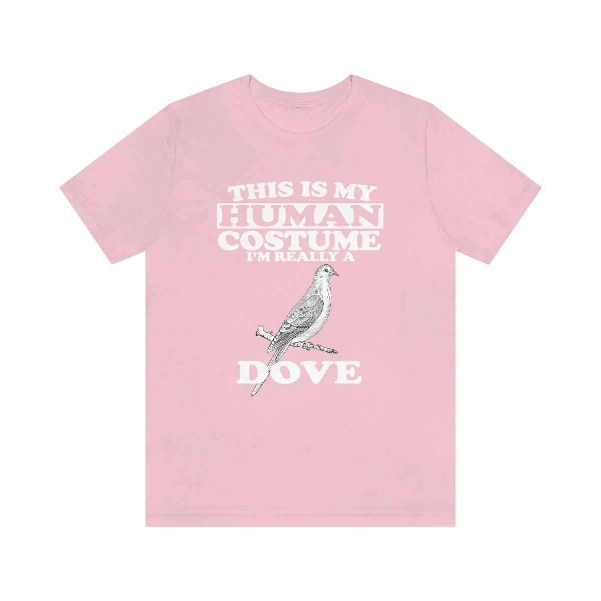 This Is My Human Costume I'm Really A Dove Bird Shirt - dove print design