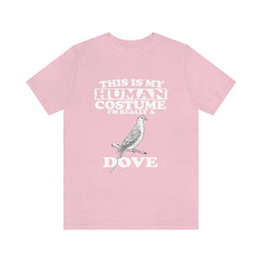 This Is My Human Costume I'm Really A Dove Bird Shirt - dove print design