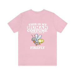 This Is My Human Costume I'm Really A Firefly T-Shirt - firefly print design