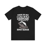 This Is My Human Costume I'm Really A Honey Badger Shirt, Honey Badger Lover Shirt, Honey Badger Shirt, Funny badger Gift, Animal Adult Kids Image 2
