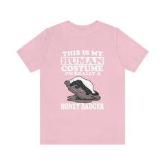 This is my human costume I am really a honey badger mustelid tee