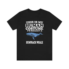 This is my human costume I am really a humpback whale ocean mammal tee