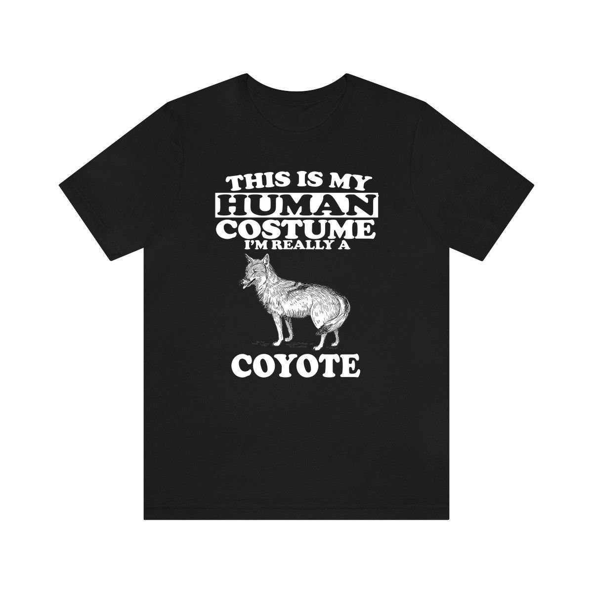 This Is My Human Costume I'm Really A Coyote Shirt, Coyote Lover Shirt, Coyote Shirt, Coyote Lover Gift, Animal Gift Image 1