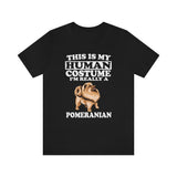 This Is My Human Costume I'm Really A Pomeranian Dog Shirt, Pomeranian Lover Shirt, Pomeranian Shirt, Funny Dog Gift, Animal Adult Kids Image 1