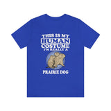 This Is My Human Costume I'm Really A Prairie Dog Shirt, Prairie Dog Lover Shirt, Prairie Dog Shirt, Funny Dog Gift, Animal Adult Kids Image 3