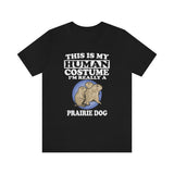 This Is My Human Costume I'm Really A Prairie Dog Shirt, Prairie Dog Lover Shirt, Prairie Dog Shirt, Funny Dog Gift, Animal Adult Kids Image 1