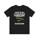 This Is My Human Costume I'm Really A Praying Mantis Shirt, Praying Mantis Lover Shirt, Praying Mantis Shirt, Funny Animal Adult Kids Image 4
