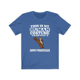 This Is My Human Costume I'm Really A Downy Woodpecker Shirt, Woodpecker Lover Shirt, Birding Shirt, Bird Funny Gift, Animal Gift Image 3