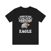 This Is My Human Costume I'm Really An Eagle Shirt, Eagle Lover Shirt, Eagle Shirt, Eagle Funny Gift, Animal Gift Image 1