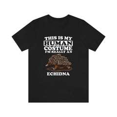 This Is My Human Costume I'm Really An Echidna Shirt - echidna print design
