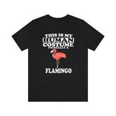 This Is My Human Costume I'm Really A Flamingo T-Shirt - flamingo print design