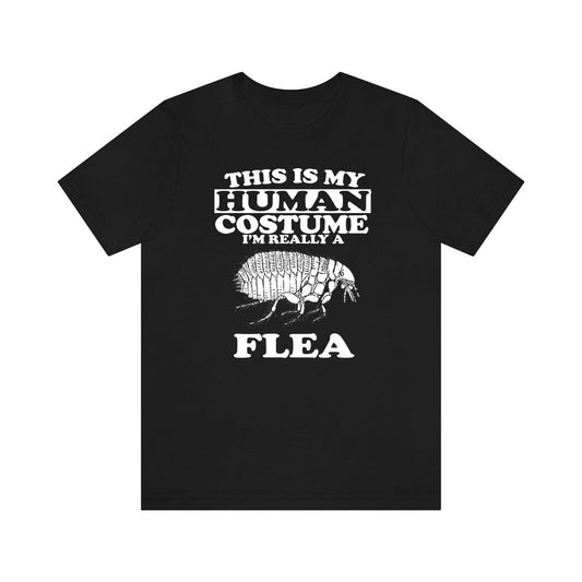 This Is My Human Costume I'm Really A Flea Shirt - flea print design