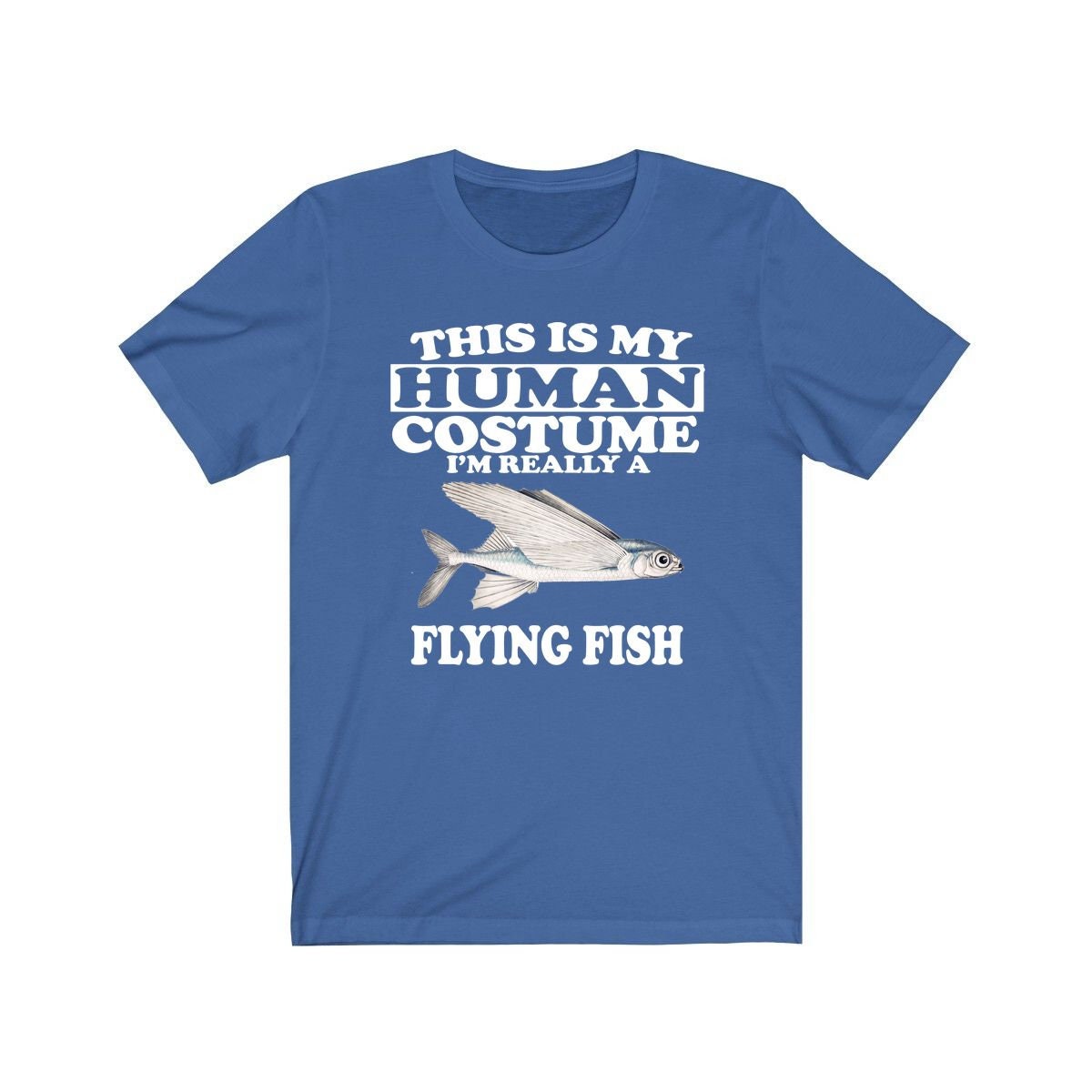 This is my human costume I am really a flying fish ocean tee