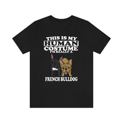 This Is My Human Costume I'm Really A French Bulldog Dog Shirt, French Bulldog Lover Shirt, Bulldog Shirt, Dog Funny Gift, Animal Gift Image 2