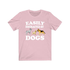 Easily distracted by dogs funny canine dog parent owner tee