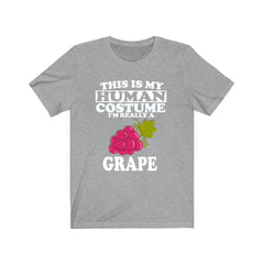 This is my human costume I am really a grape funny fruit lover tee