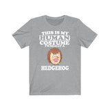 This Is My Human Costume I'm Really A Hedgehog Shirt, Hedgehog Lover Shirt, Hedgehog Shirt, Hedgehog Funny Gift, Animal Shirt Image 3