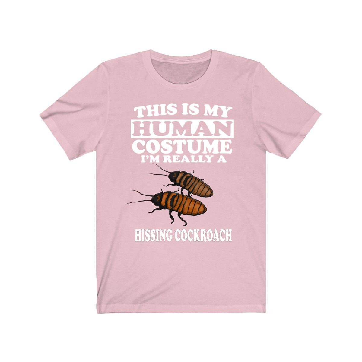 This Is My Human Costume I'm Really A Hissing Cockroach Shirt - hissing cockroach print