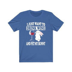 I Just Want To Drink Wine And Pet My Bunny T-Shirt - bunny rabbit print design