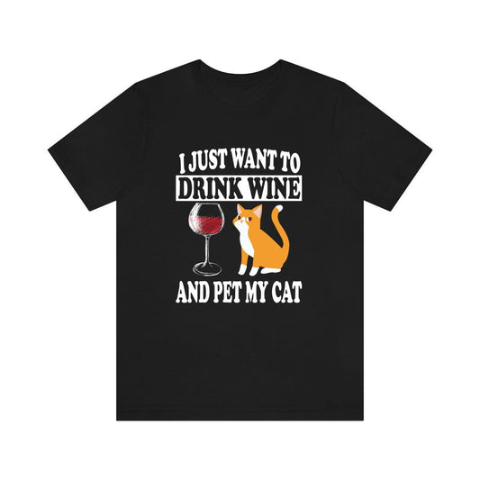 I Just Want To Drink Wine And Pet My Cat Shirt - cat print design
