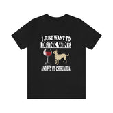 I Just Want To Drink Wine And Pet My Chihuahua Dog Shirt, Chihuahua Lover Shirt, Chihuahua Shirt, Chihuahua Gift Boy Girl Shirt Image 1