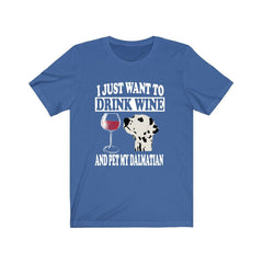 I Just Want To Drink Wine And Pet My Dalmatian T-Shirt - dalmatian print design