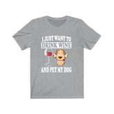 I Just Want To Drink Wine And Pet My Dog Shirt, Dog Lover Shirt, Dog Shirt, Dog Gift Boy Girl Shirt Image 1