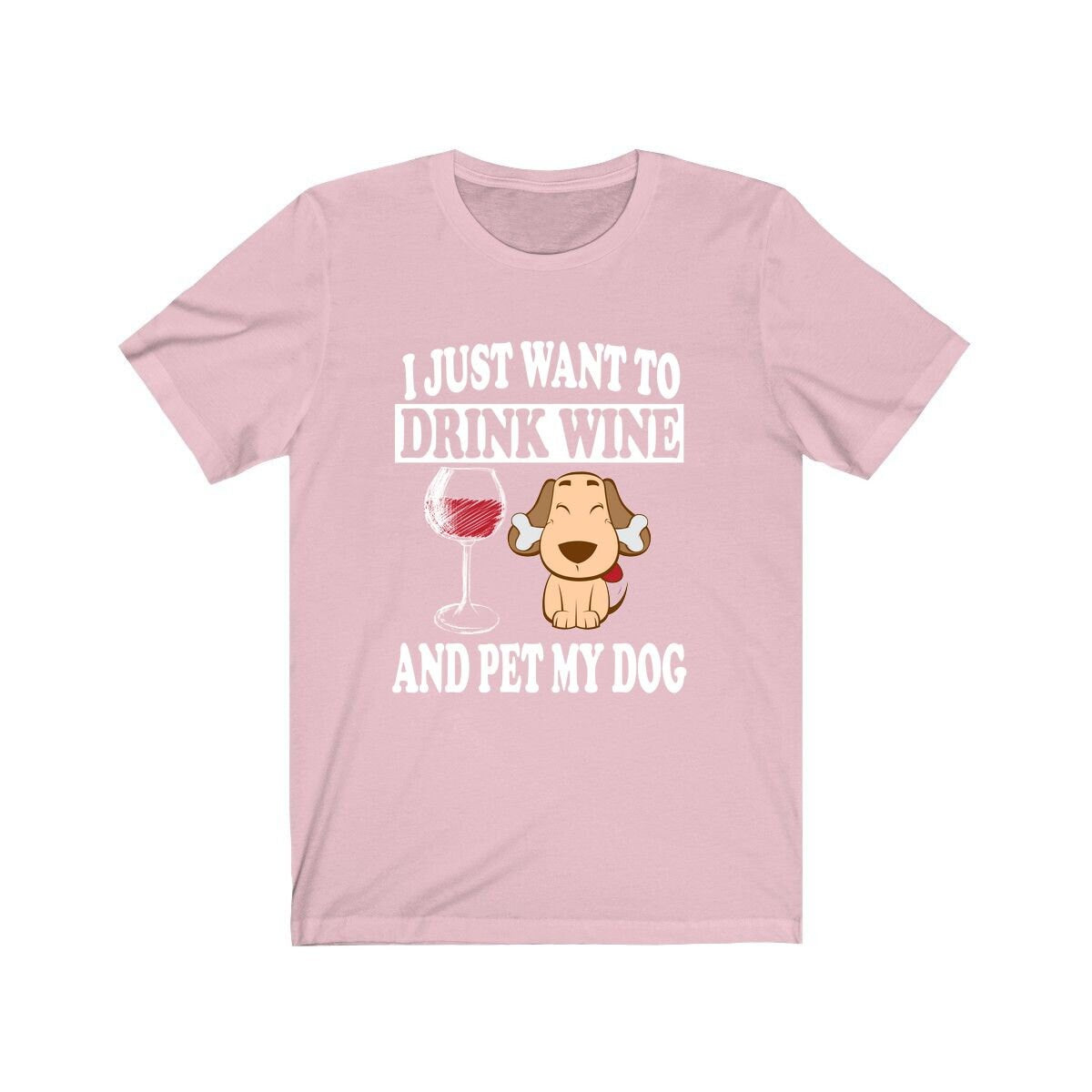 I Just Want To Drink Wine And Pet My Dog T-Shirt - dog print design