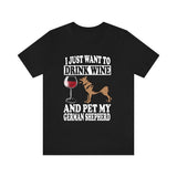 I Just Want To Drink Wine And Pet My German Shepherd Shirt, German Shepherd Lover Shirt, German Shepherd Shirt, Gift Boy Girl Shirt Image 2