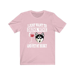 I Just Want To Drink Wine And Pet My Husky T-Shirt - husky print design