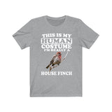 This Is My Human Costume I'm Really A House Finch Shirt, House Finch Lover Shirt, Birding Shirt, Bird Funny Gift, Animal Shirt Image 1