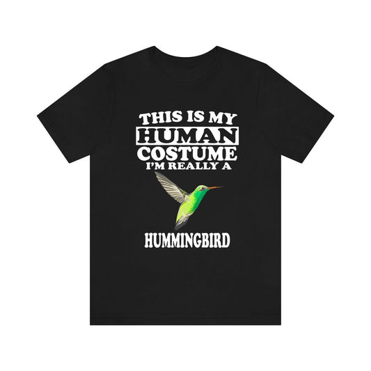 This is my human costume I am really a hummingbird tiny garden bird tee