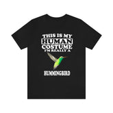 This Is My Human Costume I'm Really A Hummingbird Bird Shirt, Hummingbird Lover Shirt, Birding Shirt, Bird Funny Gift, Animal Shirt Image 1