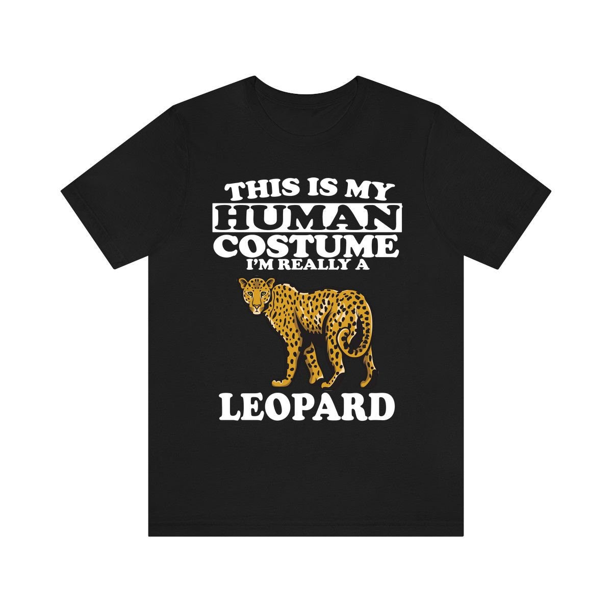 This Is My Human Costume I'm Really A Leopard Shirt, Leopard Lover Shirt, Leopard Shirt, Leopard Funny Gift, Animal Adult Kids Shirt Image 1