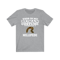 This Is My Human Costume I'm Really A Millipede Shirt - millipede print design