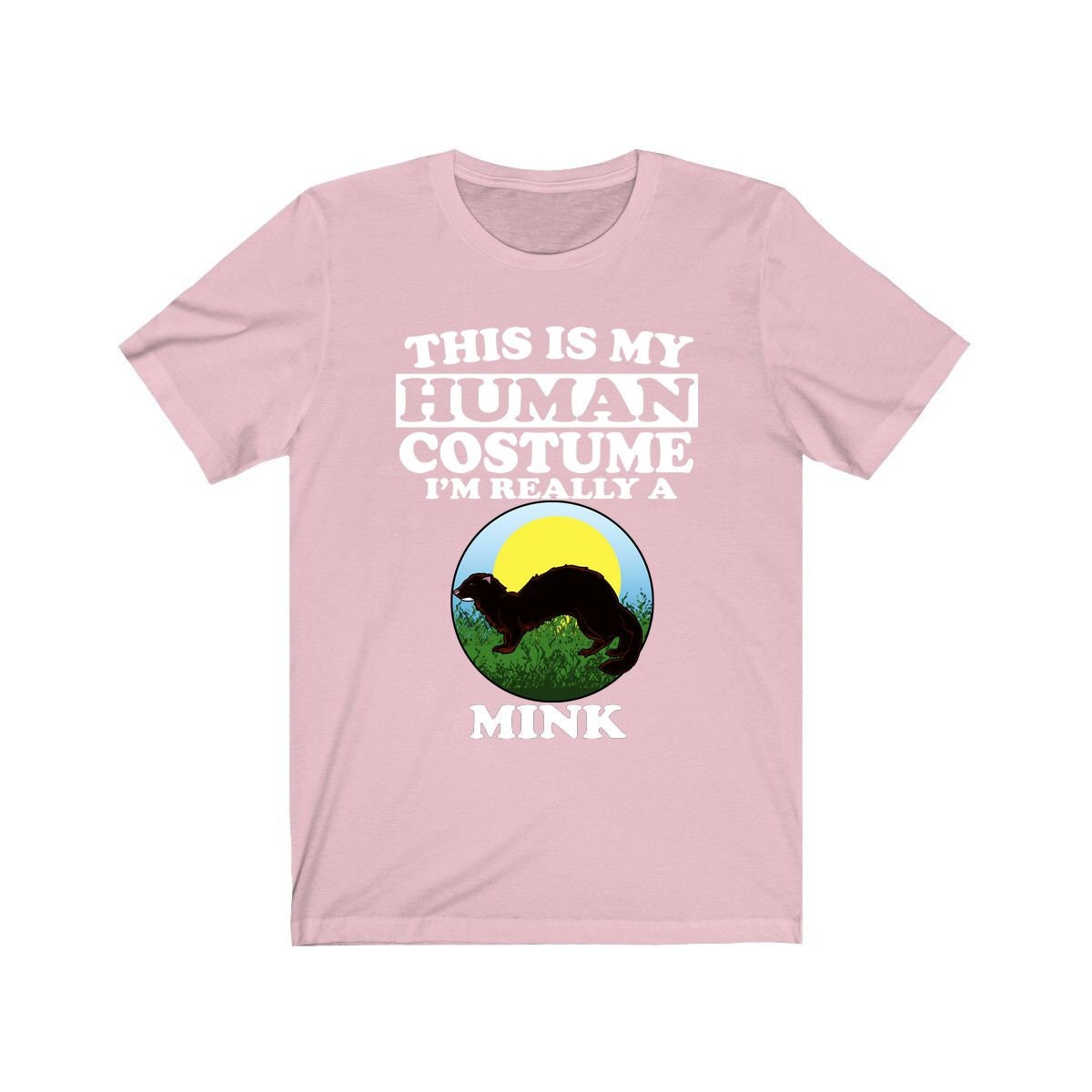 This Is My Human Costume I'm Really A Mink Shirt - mink print design
