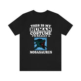 This Is My Human Costume I'm Really A Mosasaurus Dinosaur Shirt, Mosasaurus Lover Shirt, Dinosaur Shirt, Dinosaur Funny Gift, Adult Kids Image 1