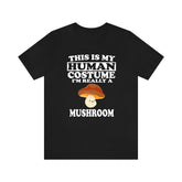 This Is My Human Costume I'm Really A Mushroom Shirt, Mushroom Lover Shirt, Mushroom Shirt, Mushroom Funny Gift, Adult Kids Image 1