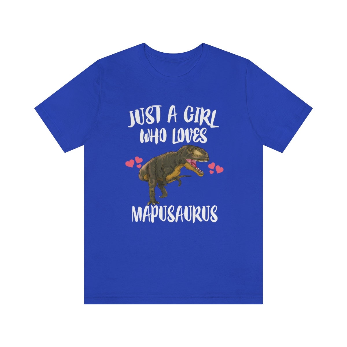 Just a girl who loves mapusaurus Cretaceous pack-hunting theropod tee