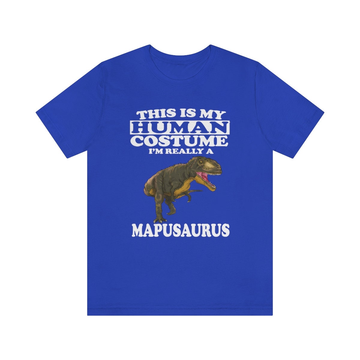 This is my human costume I am really a mapusaurus Cretaceous dino tee