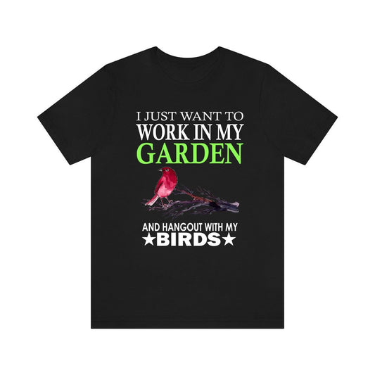 Work In My Garden And Hang Out With My Birds Shirt - garden birds print design