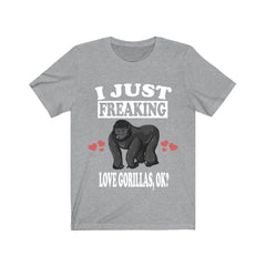 I Just Freaking Love Gorillas OK Gorilla Shirt - gorilla print design